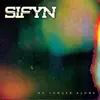 SIFYN - No Longer Alone - Single