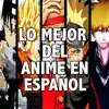 Ricardo Silva - Lo Mejor del Anime en Español